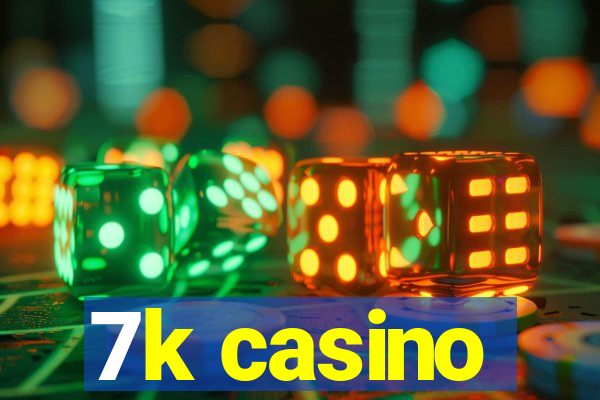 7k casino